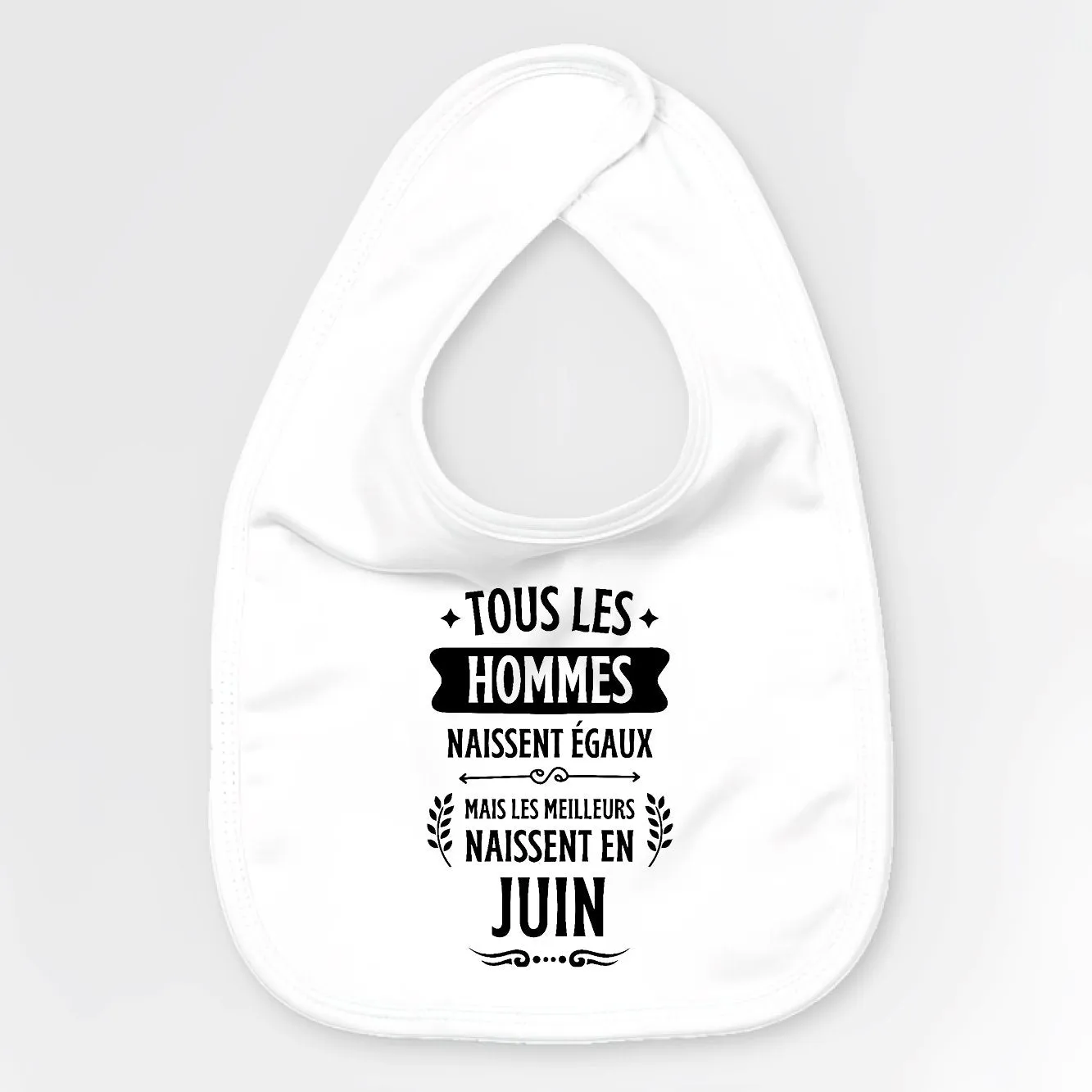 Bavoir Bébé Tous les hommes naissent égaux les meilleurs en juin